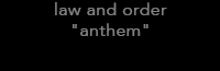 law and order "anthem"